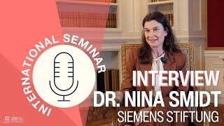 Interview with Dr. Nina Smidt (Siemens Stiftung) | International Seminar