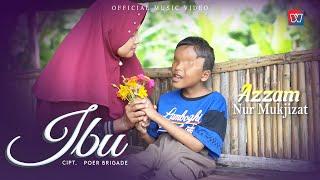 AZZAM NUR MUKJIZAT - IBU (Official Music Video)