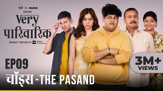 Very Parivarik | A TVF Weekly Show | EP9 - Choice: The Pasand