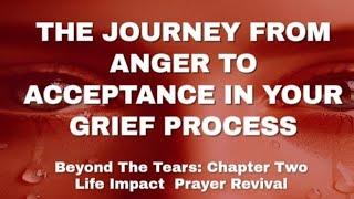 The Journey From Anger To Acceptance In Your Grief Process | Life Impact Morning Prayer Revival