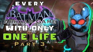 Can you beat all the Arkham Games with just one life? (Arkham City pt.3)