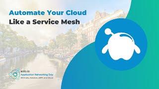 Automate Your Cloud Like a Service Mesh