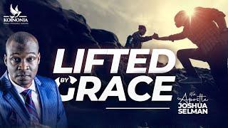 LIFTED BY GRACE || GILGAL 2023 || THE TRANSFORMING CHURCH || ABUJA-NIGERIA || APOSTLE JOSHUA SELMAN