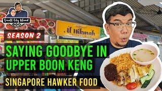 Saying Goodbye in Upper Boon Keng Hawker Centre | Singapore Hawker Food