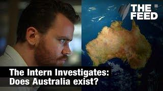 The Intern Investigates: Does Australia exist?