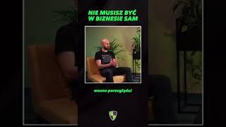 Nie musisz byc w biznesie sam