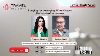 Travel Insights feat. Bashar Wali on TravelDailyNews International