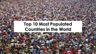 Top 10 Most Populated Countries in the World