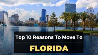 Moving to Florida : Top 10 Reasons To Move To Florida ?