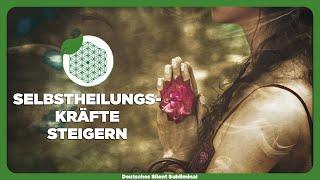  SELBSTHEILUNGSKRÄFTE STEIGERN - SELBSTHEILUNG IM SCHLAF AKTIVIEREN - HEILUNG VON KRANKHEITEN ? 