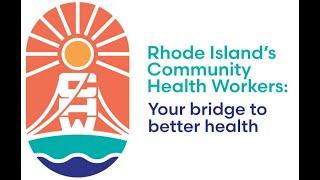 RI's CHWs: Your Bridge to Better Health (General Audience: English & Spanish w/ English subtitles)