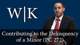 Contributing to the Delinquency of a Minor (PC 272)