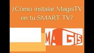 como descargar Magis TV para Smart TV