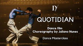 ''QUOTIDIAN'' Dance Film choreography by Juliano Nunes │Dance Masterclass