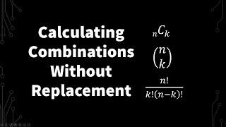 How to Calculate Combinations Without Replacement (Repetition)