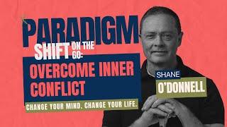 Overcome Inner Conflict: Paradigm Shift