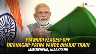 PM Modi flags-off Tatanagar-Patna Vande Bharat Train, Jamshedpur, Jharkhand