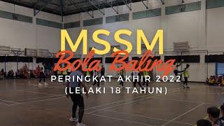 Akhir MSSM Bola Baling 2022 L18 (Selangor VS Johor)