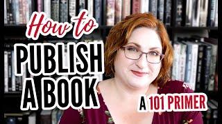 How To Publish A Book | Traditional Publishing 101