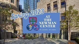Spring '23 at The Newman Center
