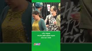 Cẩn trọng trước biến động mạnh của giá vàng #shorts