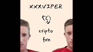 crypto fire xxxviper_feat @xxxviper-ir9cb