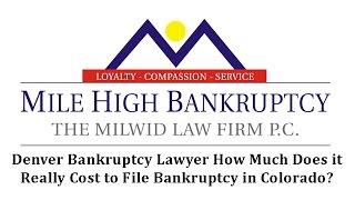 Denver Bankruptcy Lawyer - How Much Does it Really Cost to File Bankruptcy in Colorado?