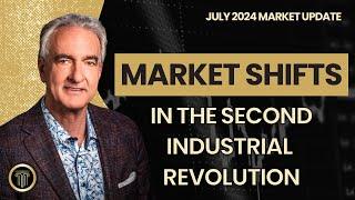 July 2024 Market Update | Market Shifts in the Second Industrial Revolution