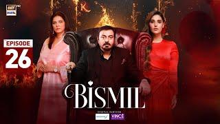 Bismil Episode 26 | Digitally Presented by Sensodyne & Vince Care| 14 Nov 2024 | ARY Digital