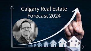 Calgary Real Estate 2024: Market Insights, and Trends | Must-Watch for Homebuyers and Sellers