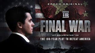 The Final War: The 100-Year Plot to Defeat America | Trailer | Epoch Cinema