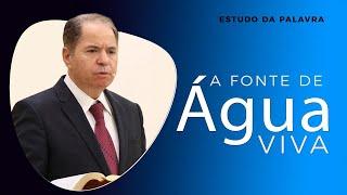 A fonte de Agua Viva - 31 Julho