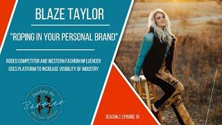 Roping in Your Personal Brand - Blaze Taylor on Breaking the Barrier
