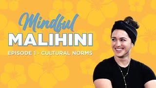 Cultural Norms | Mindful Malihini Episode 1