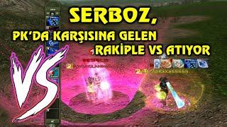 Knight Online VS | SERBOZ, PK'da Karşısına Gelen Rakiple VS Atıyor. | CZ | PK