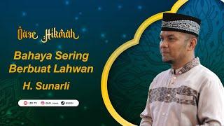 Oase Hikmah: Bahaya Sering Berbuat Lahan, Oleh Ust. H. Sunarli