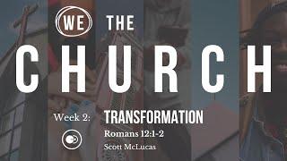 We the Church: Transformation - Scott McLucas (Sermon Only)