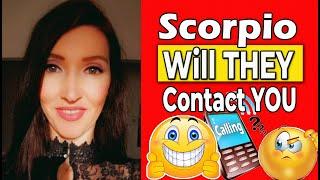 SCORPIO SHOCKING TRUTH! WILL THEY CONTACT YOU!