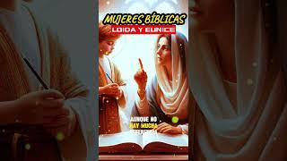 LOIDA Y EUNICE. GRANDES MUJERES DE LA BIBLIA