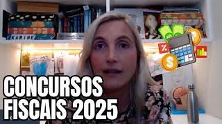 Os CONCURSOS FISCAIS formalizados para 2025!