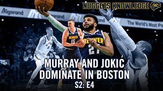 Nikola Jokić and Jamal Murray's Masterpiece in Boston | Nuggets Knowledge