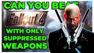 Can You Beat Fallout 4 with Only Suppressed Weapons