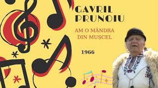 Gavril Prunoiu - Am o mândră din Mușcel