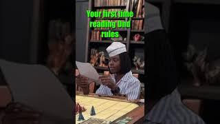 Your first time reading Dnd rules