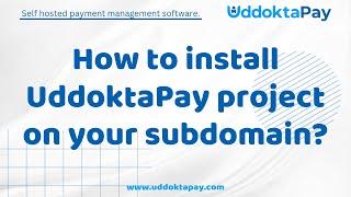 How to install the UddoktaPay project on your subdomain?