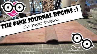 THE PINK JUNK JOURNAL BEGINS! Beginner Junk Journal Tips and Tricks! The Paper Outpost! :)