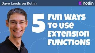 5 Fun Ways to Use Extension Functions in Kotlin