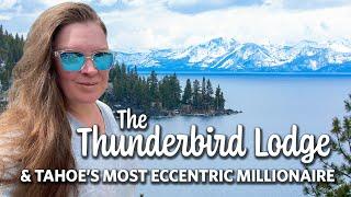 Der exzentrischste Millionär von Lake Tahoe, George Whittell und seine Thunderbird Lodge