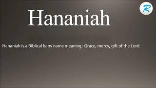 How to pronounce Hananiah