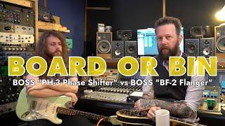 PHASER OR FLANGER | BOSS "PH-3 Phase Shifter" vs BOSS "BF-2 Flanger" | Board Or Bin